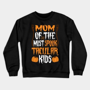 Mom Of The Most Spook Tacular Kids Crewneck Sweatshirt